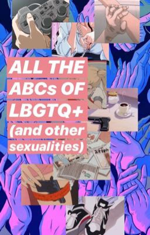 The ABCs Of LGBTQ 🏳️‍🌈(and other sexualities) by prdswangae