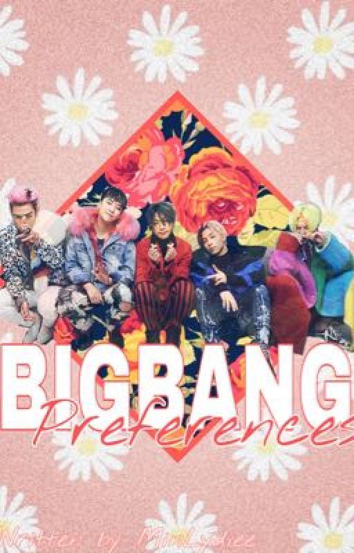 Big Bang Preferences (On Hold) by pizzapastasosox