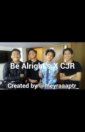 Be Alright's × CJR by Meyraaaaaaaaa