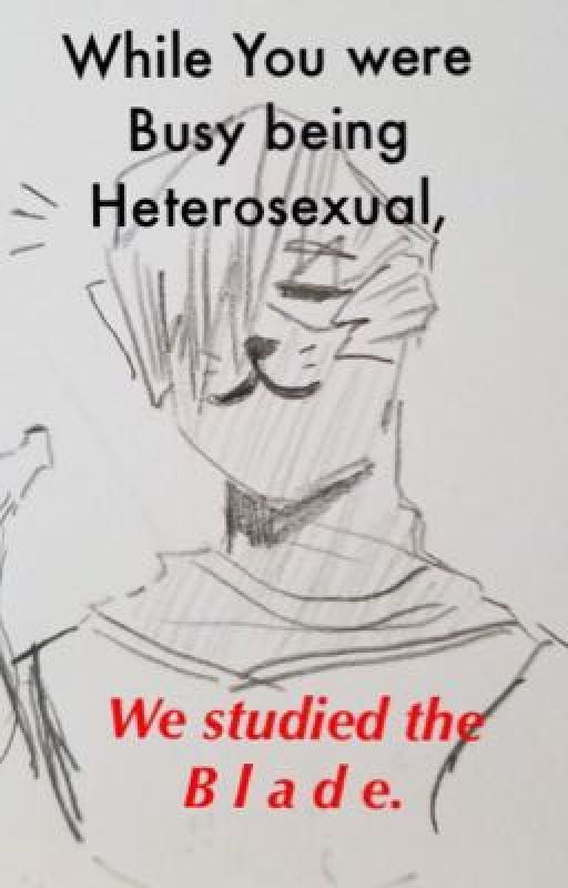 While You Were Busy Being Heterosexual, We Studied The Blade. (BNHA Chatfic) by Octocrow