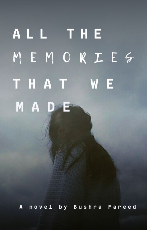 All The Memories That We Made [Completed] by iamverda357