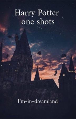 Harry Potter One shots {OPEN} by Im-In-Dreamland