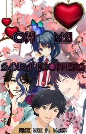 ❤Oh, my Sankai Brothers! ❤#WATTYS2019 ( Fumiya, Yuya, Shunya FANFICTION 2019) by FayeLeePNash