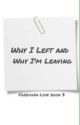 Why I Left and Why I'm Leaving by mercenaryMonarch