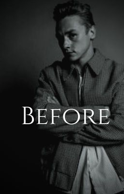 Before // A Ben Hardy fanfiction cover