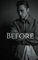 Before // A Ben Hardy fanfiction by JadeMercury21