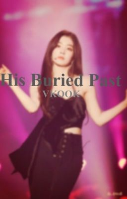 His Buried Past | Vkook cover