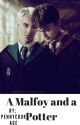 A Malfoy and A Potter by PennyCourage