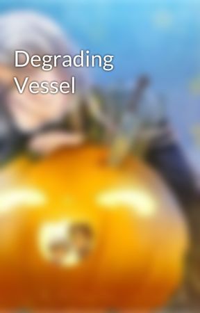 Degrading Vessel by aberrant