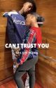 Can I trust you | NBA YOUNGBOY by WritingSnz