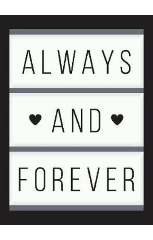 Always and forever by Annmarie1709