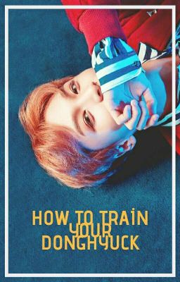 how to train your donghyuck | markhyuck cover