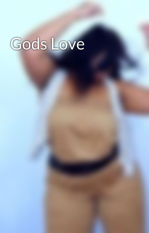 Gods Love by BrittanyAnthonae