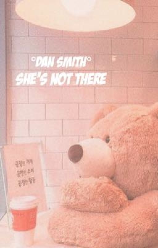 She's Not There °Dan Smith° by clawsburieddeep