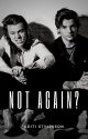 Not Again? || l.s by AditiStylinson