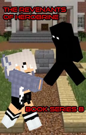 The Revenants of Herobrine: Book Series 8 by Geo_Malave