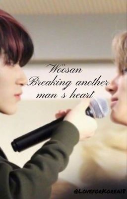 Breaking another man's heart - woosan cover