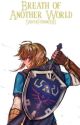 Breath of Another World (BOTW Link x Reader) by SilverFennic88