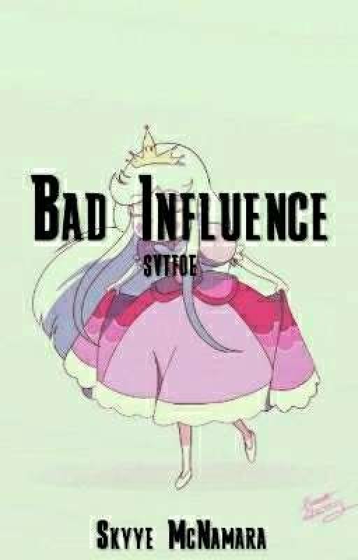 Bad Influence//(svtfoe) by SkyyeMac