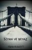 SİYAH VE BEYAZ