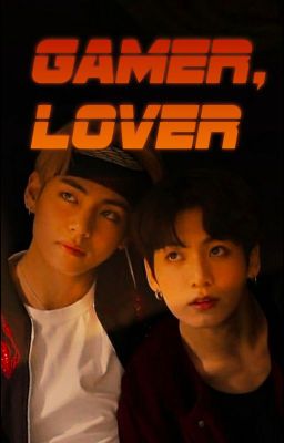 ⚡️Gamer, Lover⚡️ | A Taekook Fanfic cover