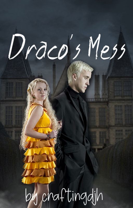 Draco's mess (Harry Potter FanFiction) (A Druna Fanfiction) by yeahimcrying