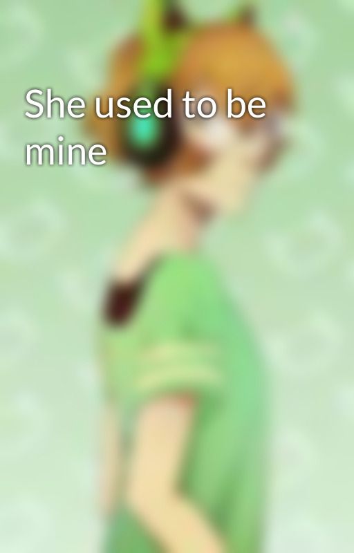 She used to be mine by AutumnBeayon