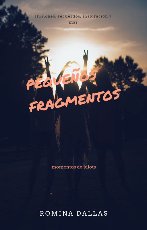 Pequeños Fragmentos by RominaDallas