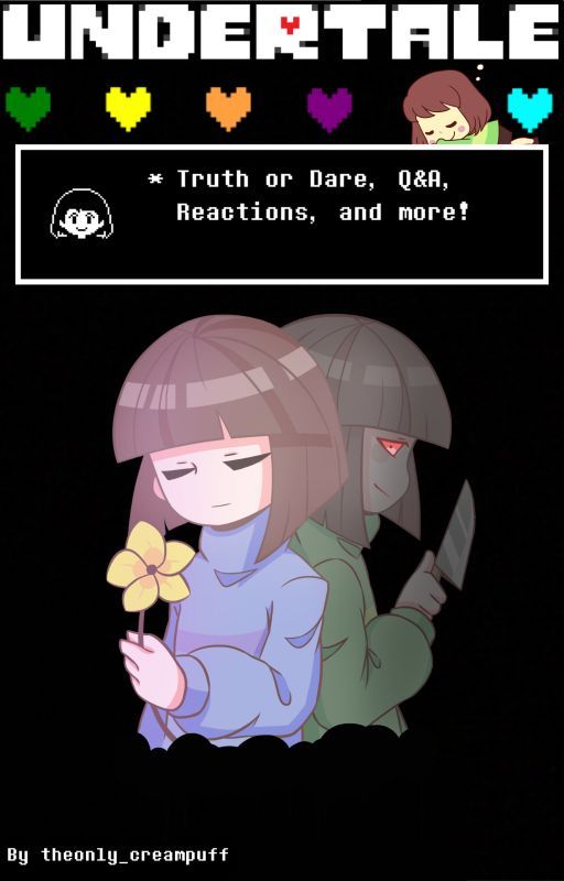 Undertale Reacts || Truth or Dare, Q&A, Reactions, and More! by theonly_creampuff