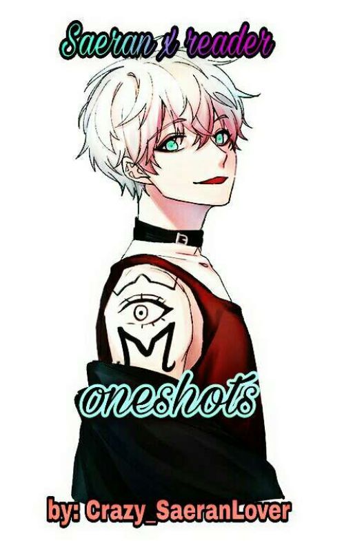 Saeran x reader oneshots by crazy_SaeranLover