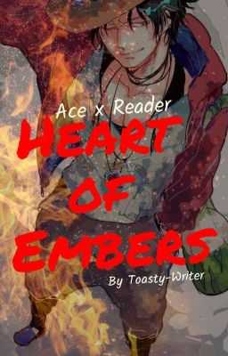 Heart Of Embers {Ace x Reader} cover