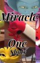 Miracle one shots by CaptainJackpot