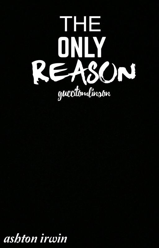 the only reason 💓 by guccitomlins0n