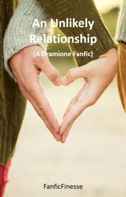 An Unlikely Relationship (A Dramione Fanfic) [Complete] cover