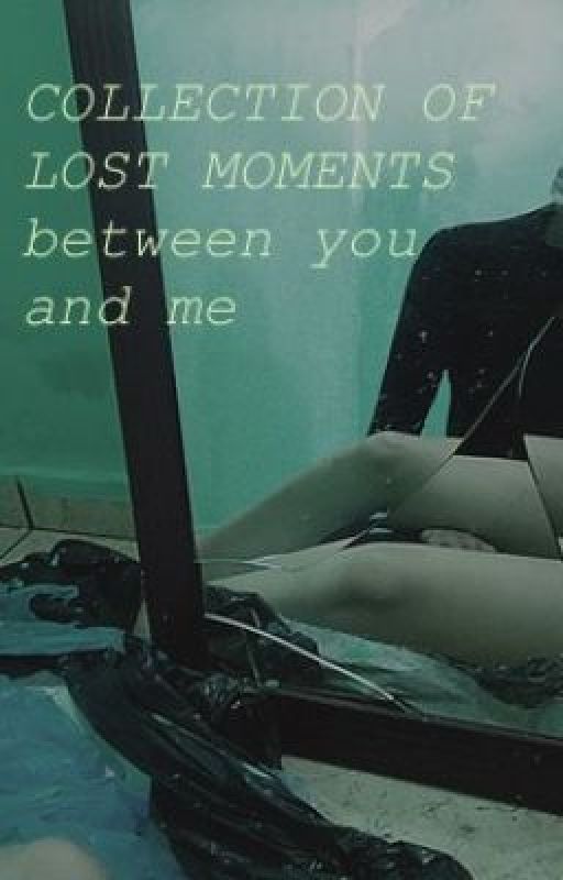 Collection of Lost Moments by confusedtothecore