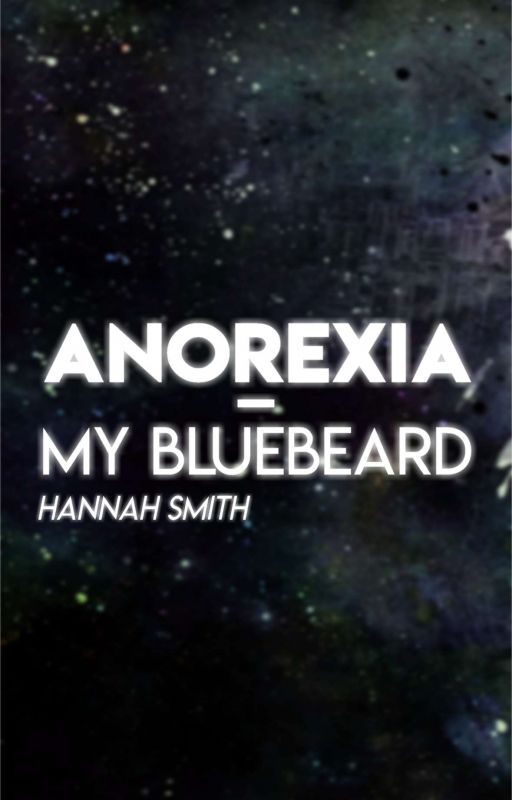 Anorexia - My Bluebeard  by HeyOreos88