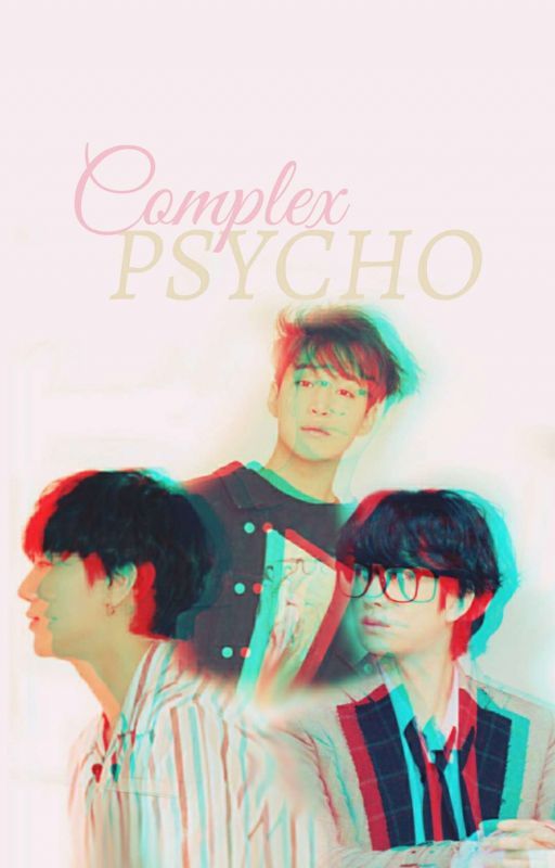 COMPLEX PSYCHO ✅  by Terry1502