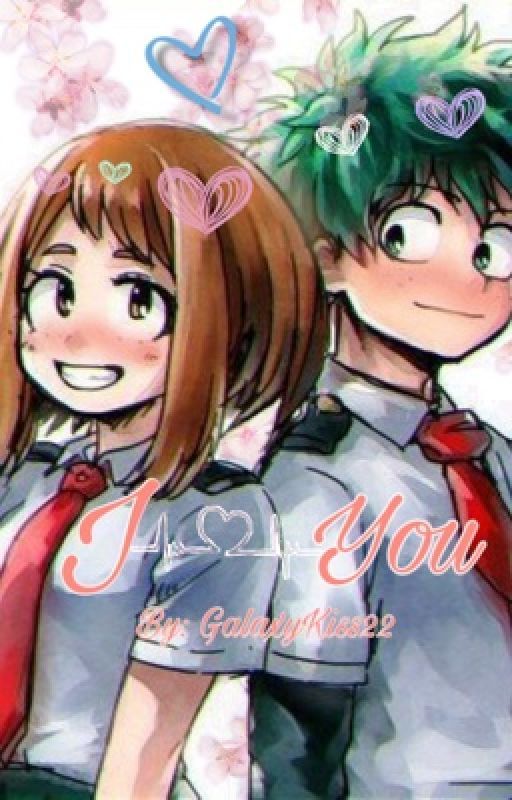 I Love You | BNHA Deku X Uraraka  by Galaxykiss22