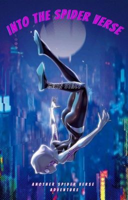 Into the Spider-Verse (Gwen Stacy X Male Reader) cover