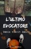 L'ultimo evocatore - [Desiderio, volume 2]