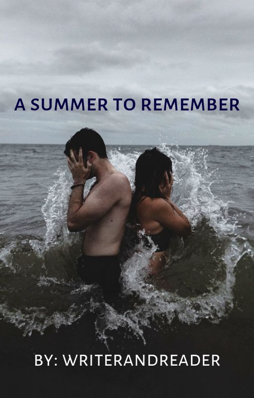 A Summer To Remember by Writerandreader17