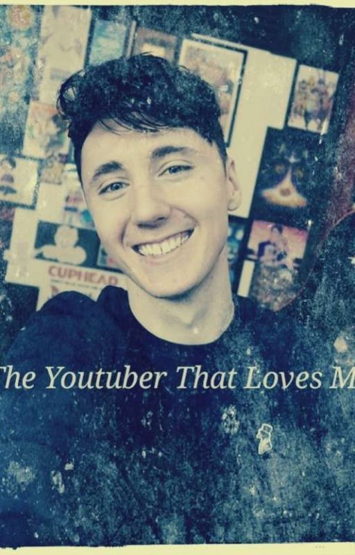 The Youtuber That Loves Me X Reader (Dawko Fanfic) by Justdebko