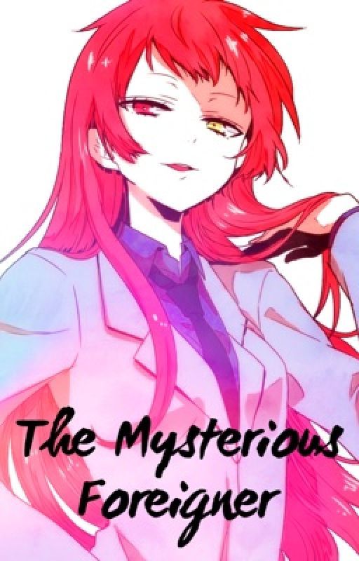 The Mysterious Foreigner by Luna_Uchiha1