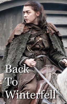 Back To Winterfell || Arya Stark  cover