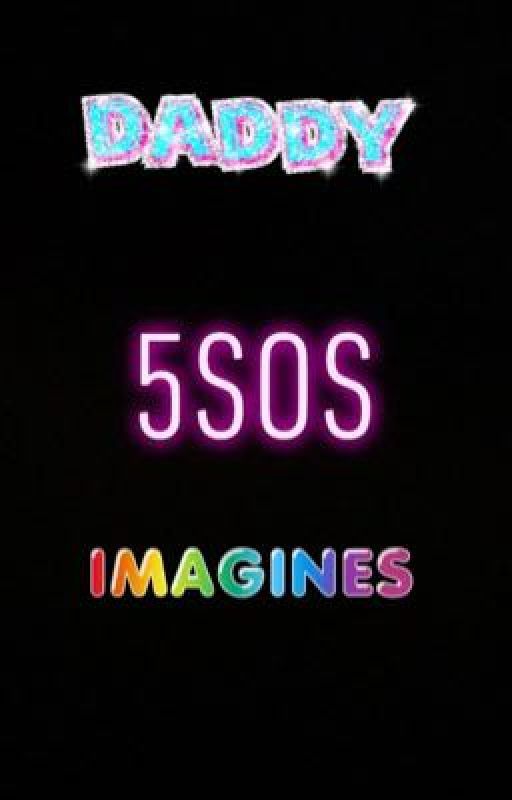 ᴅᴀᴅᴅʏ 5sᴏs 💕 by -adorable5SOS