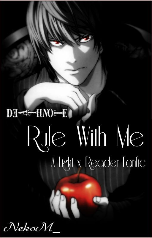 Death Note: Light x Reader: Rule With Me by NekoM_