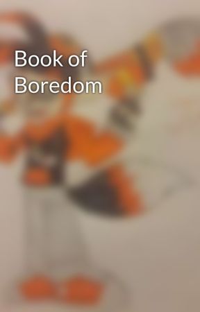 Book of Boredom  by Foximator