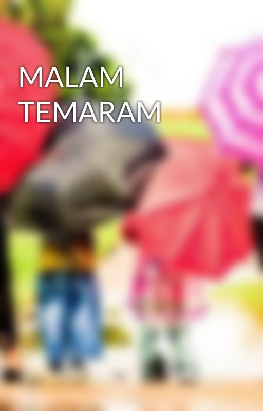 MALAM TEMARAM by apriliana94