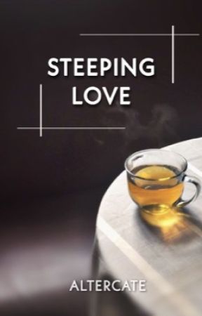 Steeping Love by altercate