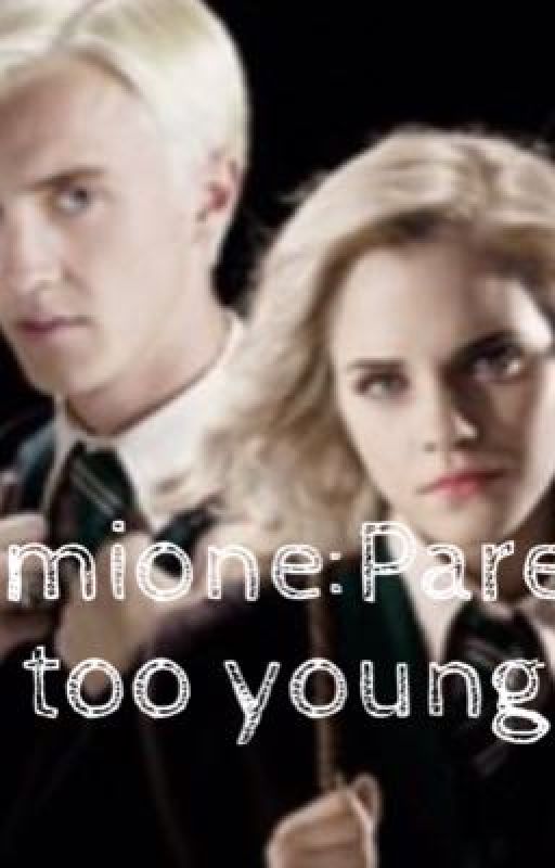 Dramione:Parents too young  by jade1233213